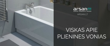 Viskas, ką Jums reikia žinoti apie plienines vonias