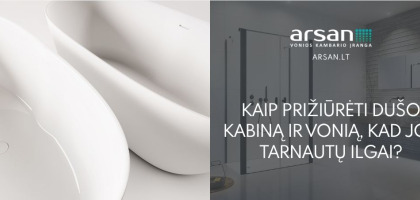 Kaip prižiūrėti dušo kabiną ir vonią, kad jos tarnautų ilgai?