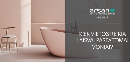 Kiek vietos reikia laisvai pastatomai voniai vonios kambaryje?
