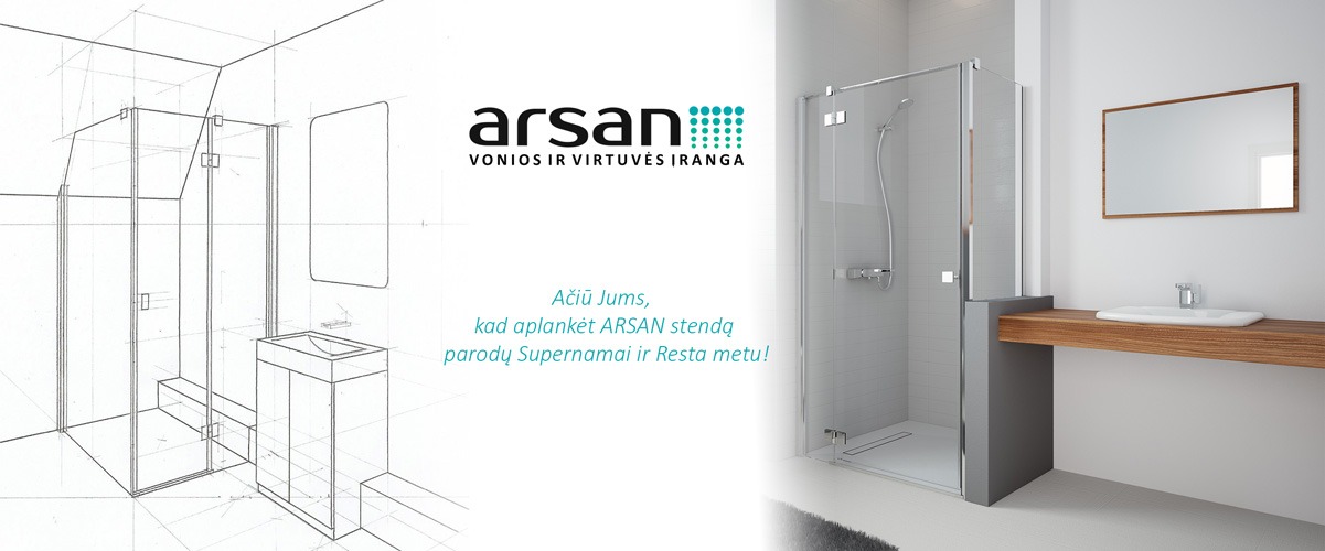 Ačiū Jums, kad aplankėt ARSAN stendą parodų Supernamai ir Resta metu!